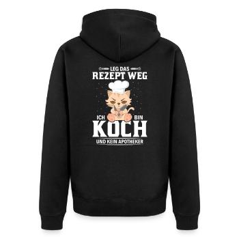 Leg das Rezept weg ich bin Koch und kein Apotheker - Unisex Premium Bio Zip Hoodie - Schwarz - Hinten - Nico (187cm)