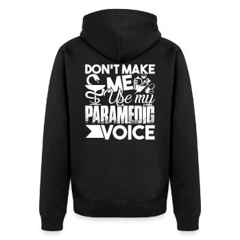 Don't Make Me Use My Paramedic Voice - Unisex Premium Bio Zip Hoodie - Schwarz - Hinten - Nico (187cm)