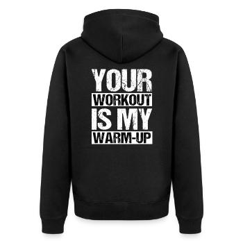 Your Workout is my Warm-up Cooler Sprich Fitness - Unisex Premium Bio Zip Hoodie - Schwarz - Hinten - Nico (187cm)