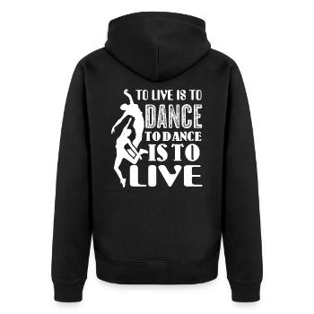 Dancer Dancer To Live Is To Dance - Unisex Premium Organic Zip Hoodie - black - Back - Nico (187cm)
