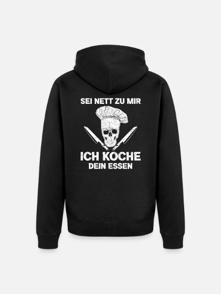 Sei nett zu mir ich koche dein Essen Chef Koch - Unisex Premium Bio Zip Hoodie - Schwarz