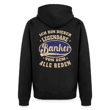 Banker Ich bin dieser legendäre Banker - Unisex Premium Bio Zip Hoodie - Schwarz - Hinten - Nico (187cm)