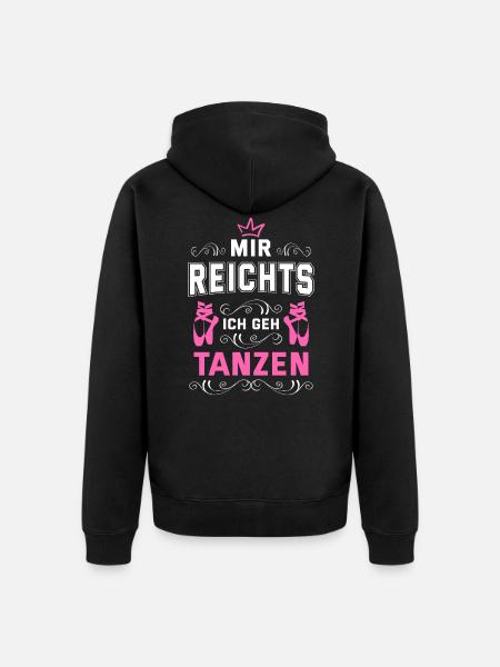 Mir Reichts Ich Geh Tanzen Tanzschule Tänzer Tanzk - Unisex Premium Bio Zip Hoodie - Schwarz