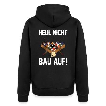 Heul Nicht Bau Auf Billard Snooker Pool Billardclu - Unisex Premium Bio Zip Hoodie - Schwarz - Hinten - Nico (187cm)