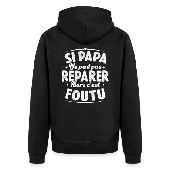 Si Papa Ne Peut Pas Réparer Alors C'est Foutu - Veste à capuche bio Premium Unisexe - noir - Dos - Nico (187cm)