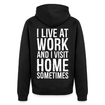 Ich lebe bei der Arbeit und besuche manchmal mein Zuhause - Unisex Premium Bio Zip Hoodie - Schwarz - Hinten - Nico (187cm)