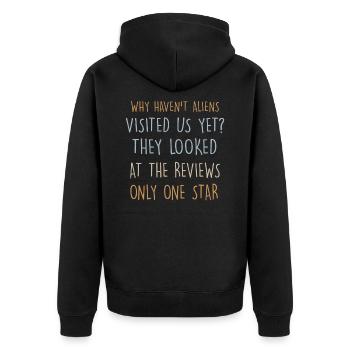 Why Haven't Aliens Visited Us Yet? Dad jokes - Unisex Premium Organic Zip Hoodie - black - Back - Nico (187cm)