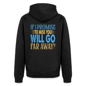 If I Promise To Miss You - Lustige sarkastische Wi - Unisex Premium Bio Zip Hoodie - Schwarz - Hinten - Nico (187cm)