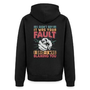 I Didn't Say It Was Your Fault - Sarkastische Witz - Unisex Premium Bio Zip Hoodie - Schwarz - Hinten - Nico (187cm)