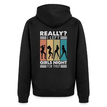 Really? I Left Girls Night For This? - Funny - Unisex Premium Bio Zip Hoodie - Schwarz - Hinten - Nico (187cm)