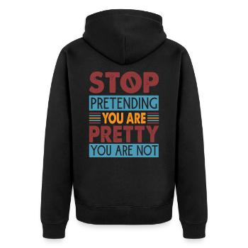 Arrêtez de prétendre que vous êtes jolie que vous n’êtes pas - Veste à capuche bio Premium Unisexe - noir - Dos - Nico (187cm)