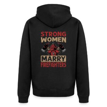 Strong Women Marry Firefighters - Fireman - Weddin - Unisex Premium Organic Zip Hoodie - black - Back - Nico (187cm)