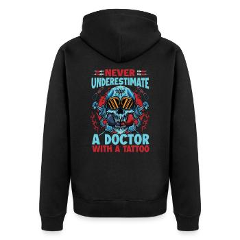 Never Underestimate A Doctor With A Tattoo - Funny - Unisex Premium Organic Zip Hoodie - black - Back - Nico (187cm)