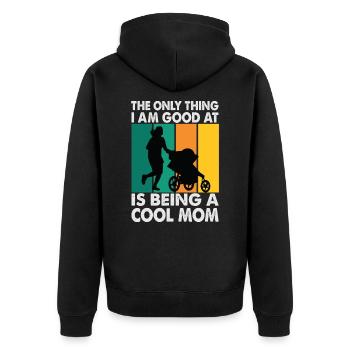 The Only Thing I Am Good At Is Being A Cool Mom - - Unisex Premium Organic Zip Hoodie - black - Back - Nico (187cm)