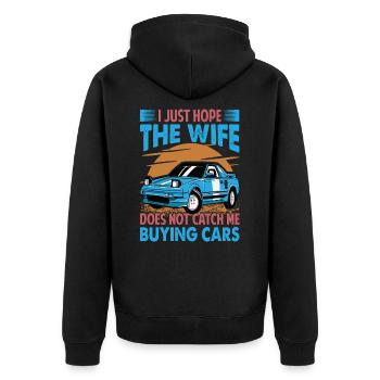 I Just Hope The Wife Does Not Catch Me Buying Cars - Unisex Premium Organic Zip Hoodie - black - Back - Nico (187cm)