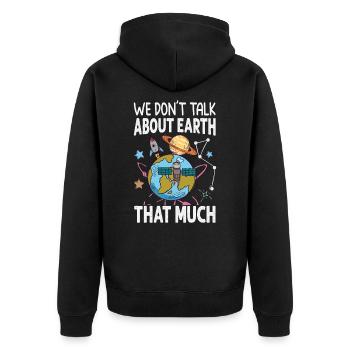 We Don't Talk About Earth That Much - Planets - Unisex Premium Organic Zip Hoodie - black - Back - Nico (187cm)