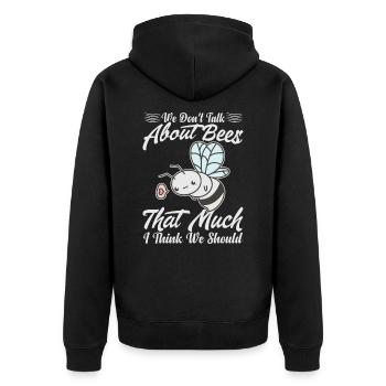 We Don't Talk About Bees That Much I Think We Shou - Unisex Premium Organic Zip Hoodie - black - Back - Nico (187cm)