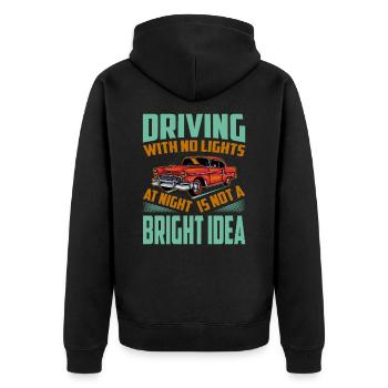 Driving With No Lights At Night Is Not A BRIGHT Id - Unisex Premium Organic Zip Hoodie - black - Back - Nico (187cm)