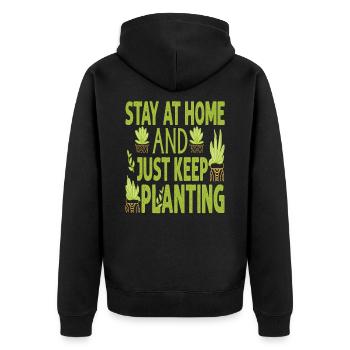 Stay At Home And Just Keep Planting - Plants - Gar - Unisex Premium Bio Zip Hoodie - Schwarz - Hinten - Nico (187cm)