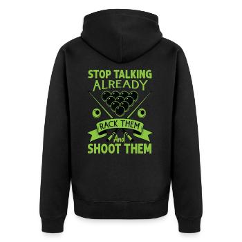 Stop Talking Already Rack Them And Shoot Them - Bi - Unisex Premium Bio Zip Hoodie - Schwarz - Hinten - Nico (187cm)
