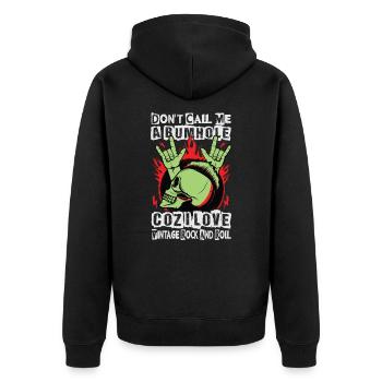 Don't Call Me A Bumhole Coz I Love Vintage Rock An - Unisex Premium Organic Zip Hoodie - black - Back - Nico (187cm)