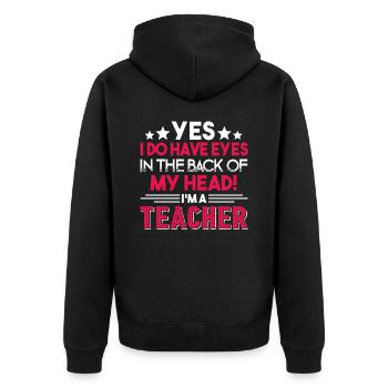 Teacher Teacher Eyes In The Back - Unisex Premium Organic Zip Hoodie - black - Back - Nico (187cm)