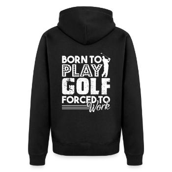 Golf Born To Play Golf Forced To Work - Unisex Premium Organic Zip Hoodie - black - Back - Nico (187cm)