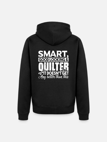 Quilting Smart Good Looking Quilter - Unisex Premium Organic Zip Hoodie - black