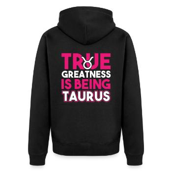 Taurus True Greatness Is Being Taurus - Unisex Premium Organic Zip Hoodie - black - Back - Nico (187cm)