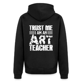 Art Teacher Trust Me I Am An Art Teacher - Unisex Premium Organic Zip Hoodie - black - Back - Nico (187cm)