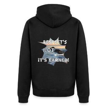 Respect's Not Given it's Earned! - Unisex Premium Bio Zip Hoodie - Schwarz - Hinten - Nico (187cm)