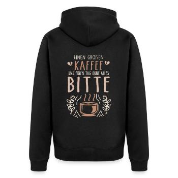 Einen großen Kaffee und einen Tag ohne alles bitte - Unisex Premium Bio Zip Hoodie - Schwarz - Hinten - Nico (187cm)