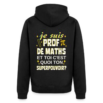 prof de maths toi c'est quoi ton superpouvoir - Veste à capuche bio Premium Unisexe - noir - Dos - Nico (187cm)