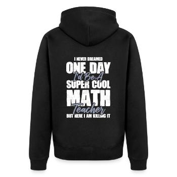 math teacher mathematics - Unisex Premium Organic Zip Hoodie - black - Back - Nico (187cm)