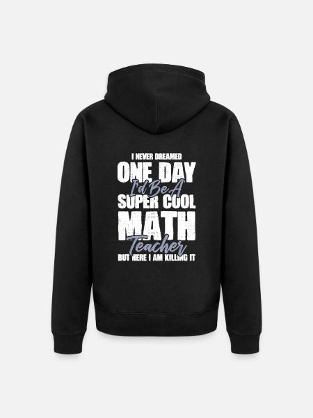 math teacher mathematics - Unisex Premium Organic Zip Hoodie - black