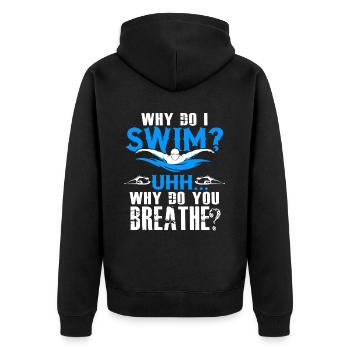 Swimming Why Do I Swim - Unisex Premium Organic Zip Hoodie - black - Back - Nico (187cm)