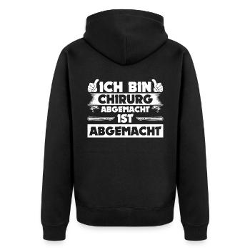 Ich Bin Chirurg Abgemacht Ist Abgemacht Operation - Unisex Premium Bio Zip Hoodie - Schwarz - Hinten - Nico (187cm)