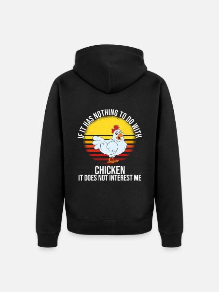 Funny Chicken Saying Chicken - Unisex Premium Organic Zip Hoodie - black