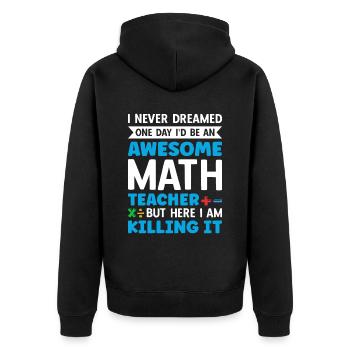 math teacher saying mathematician - Unisex Premium Organic Zip Hoodie - black - Back - Nico (187cm)