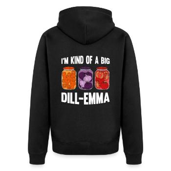 I'm Kind Of A Big Dill Emma - Unisex Premium Bio Zip Hoodie - Schwarz - Hinten - Nico (187cm)