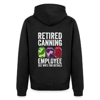 Retired Canning Employee See Wife For Details - Unisex Premium Bio Zip Hoodie - Schwarz - Hinten - Nico (187cm)