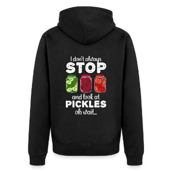 I Don't Always Stop And Look At Pickles Oh Wait - Unisex Premium Bio Zip Hoodie - Schwarz - Hinten - Nico (187cm)