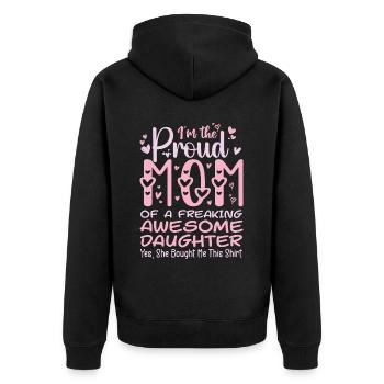 I'm A Proud Mom Of A Freaking Awesome Daughter - Unisex Premium Organic Zip Hoodie - black - Back - Nico (187cm)