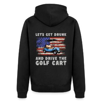 Let's get drunk and drive the golf cart - Unisex Premium Organic Zip Hoodie - black - Back - Nico (187cm)