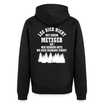 Leg dich nicht mit einem Metzger an. - Unisex Premium Bio Zip Hoodie - Schwarz - Hinten - Nico (187cm)