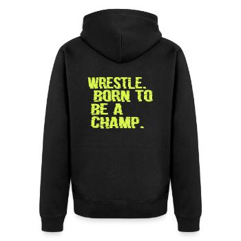 Wrestle Born To Be A Champ Wrestler Gift Geschenk - Unisex Premium Bio Zip Hoodie - Schwarz - Hinten - Nico (187cm)