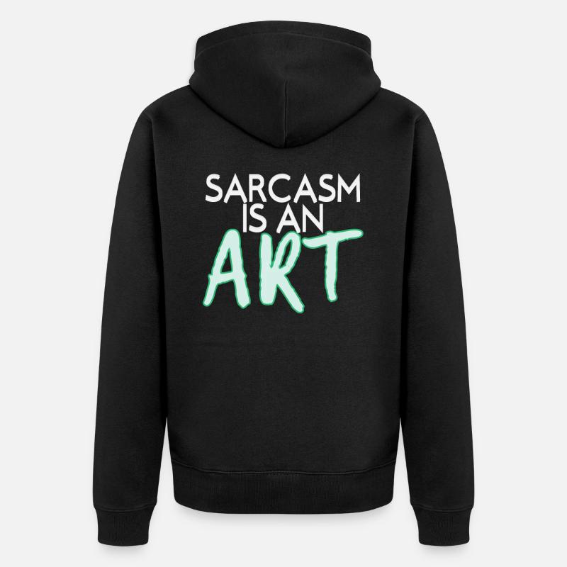 Sarkasmus - Unisex Premium Bio Zip Hoodie - Schwarz