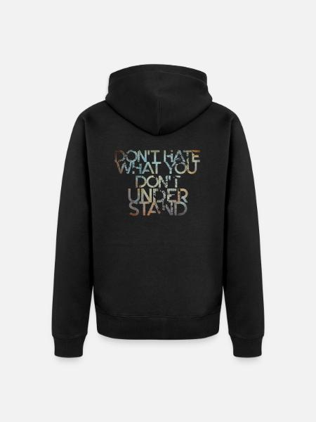Dont Hate What you Dont understand saying english - Unisex Premium Organic Zip Hoodie - black