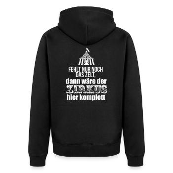 Fehlt nur noch das Zelt für den Zirkus - Unisex Premium Bio Zip Hoodie - Schwarz - Hinten - Nico (187cm)