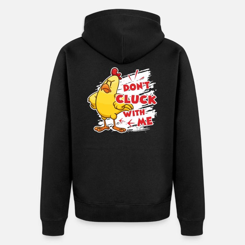 Poulet Don't Cluck With Chicken - Veste à capuche bio Premium Unisexe - noir